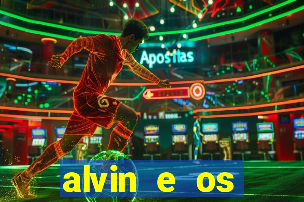 alvin e os esquilos 3 rede canais